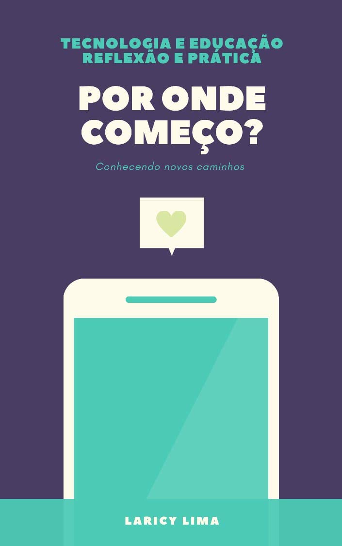 ler totalmente TECNOLOGIA E EDUCAÇÃO: Por onde começo?