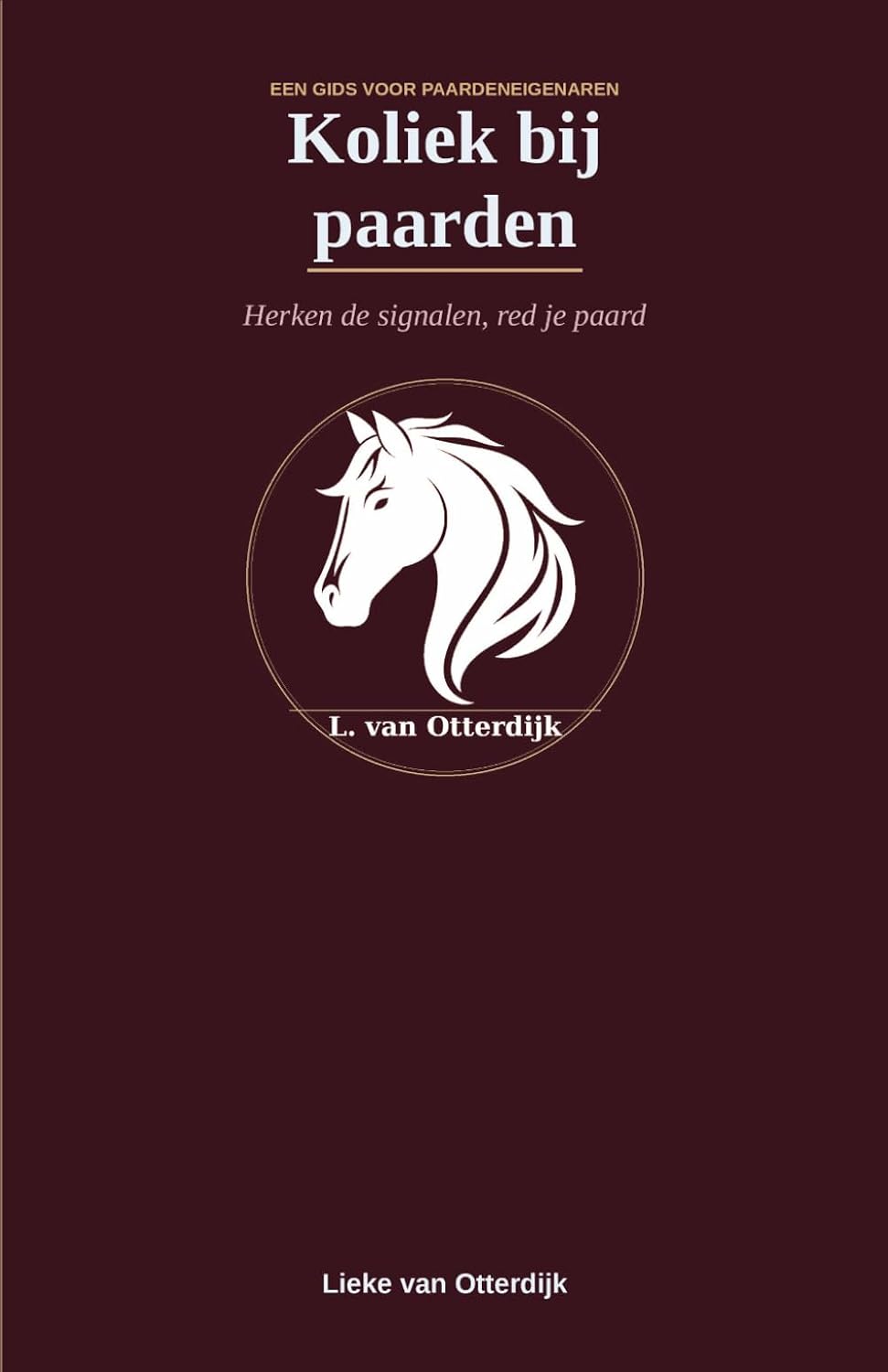 ler totalmente Koliek bij paarden: Herken de signalen, red je paard (Dutch Edition)