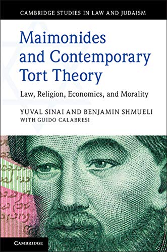 Maimonides and Contemporary Tort Theory: Law, Religion, Economics, and Morality (Cambridge Studies in Law and Judaism) (English Edition)