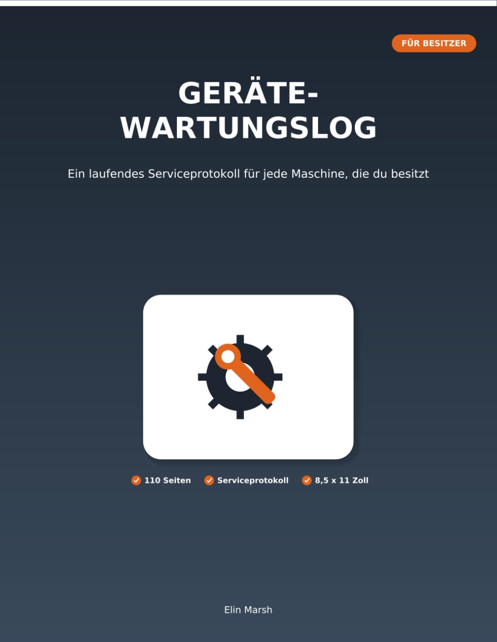 ler totalmente GERÄTE- WARTUNGSLOG: Ein laufendes Serviceprotokoll für jede Maschine, die du besitzt (German Edition)