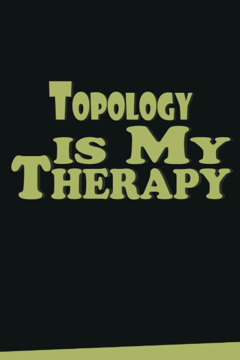 ler totalmente Topology is My Therapy: cool journal for Topology fans & lovers| Notebooks.110 page.