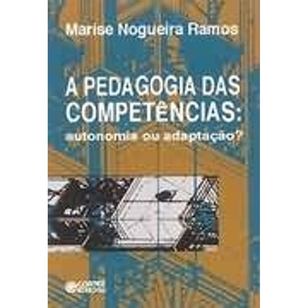 ler totalmente A Pedagogia das Competências. Autonomia ou Adaptação