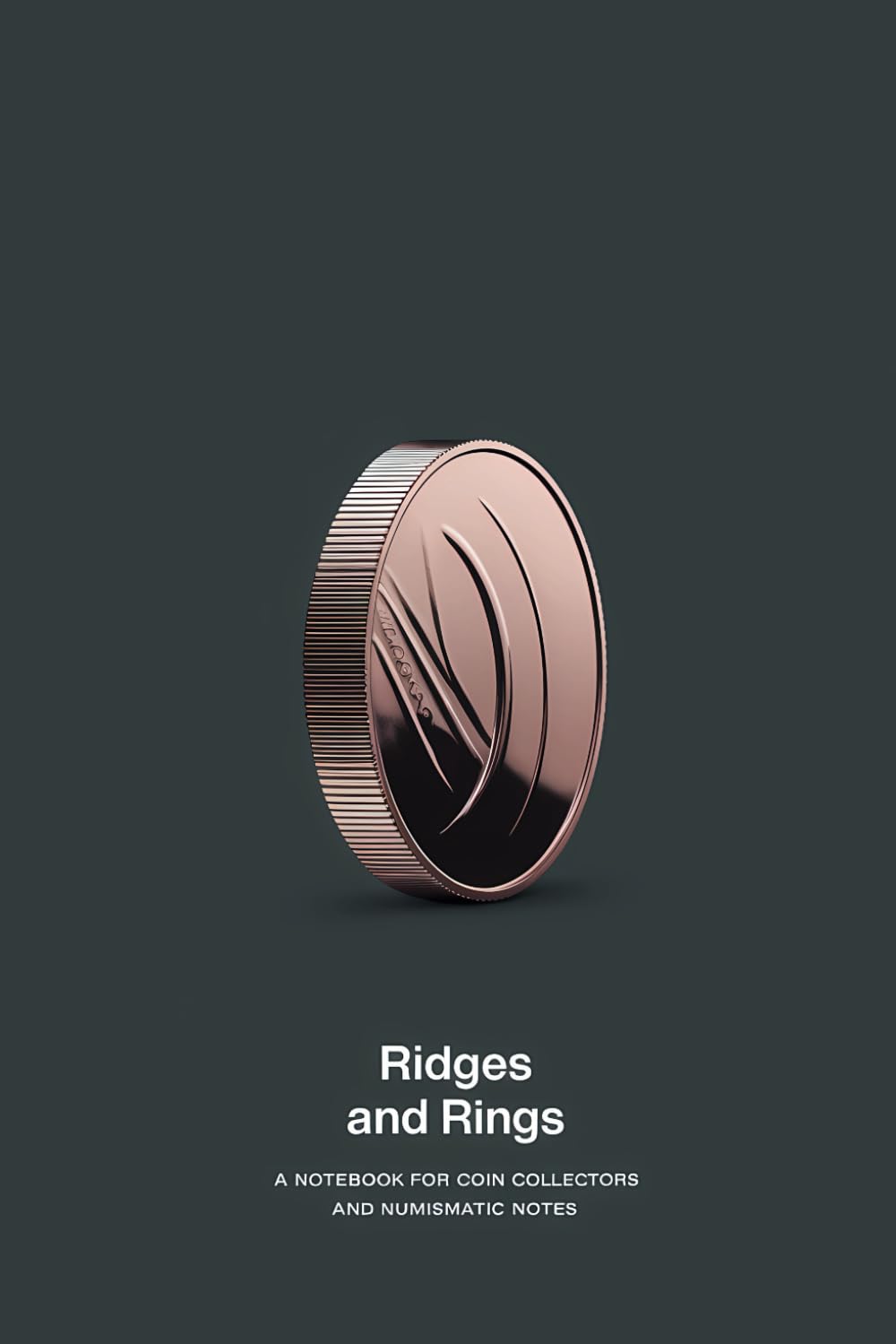 ler totalmente Ridges & Rings - A Notebook for Coin Collectors & Numismatic Notes
