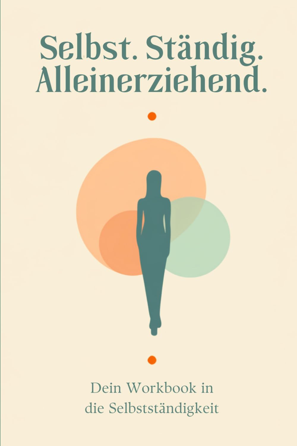 Selbst.Ständig.Alleinerziehend.: Dein Workbook in die Selbstständigkeit (German Edition) baixar o livro de graça