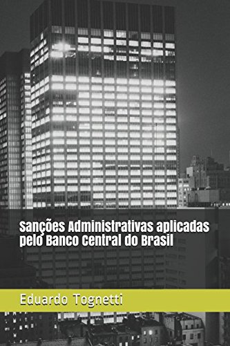 ler totalmente Sanções Administrativas aplicadas pelo Banco Central do Brasil (Portuguese Edition)