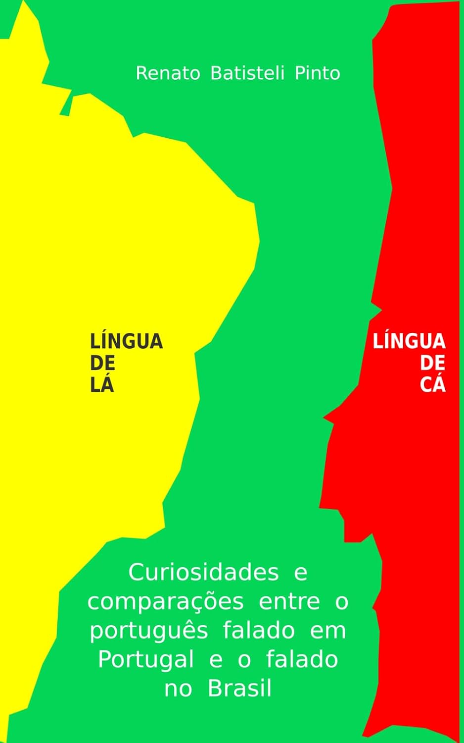 ler totalmente Língua de Lá Língua de Cá: Curiosidades e comparações entre o Português falado no Brasil e o falado em Portugal