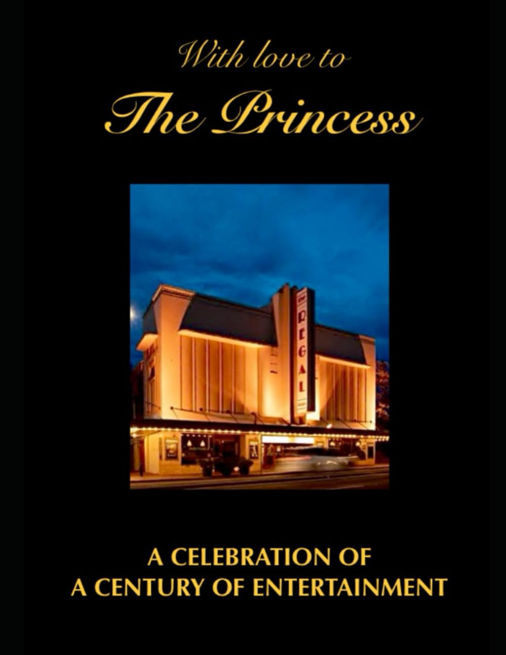 ler totalmente With love to the Princess: A Celebration of a Century of Entertainment (Adelaide’s Regal Theatre - celebrating a century of entertainment and the real life drama of saving the theatre)