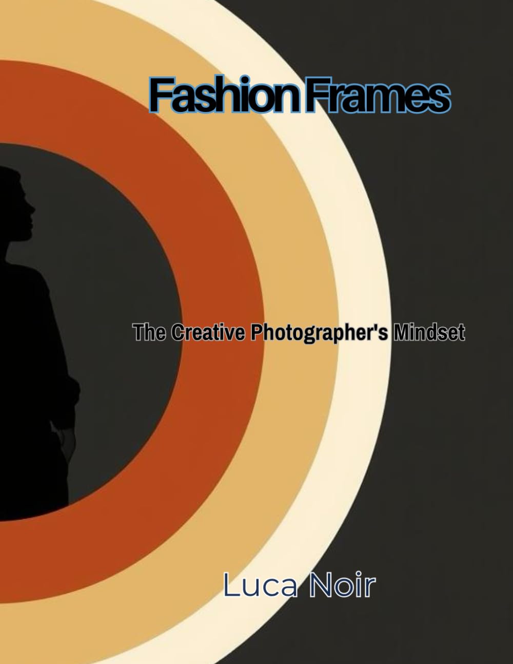 Fashion Frames: The Creative Photographer's Mindset