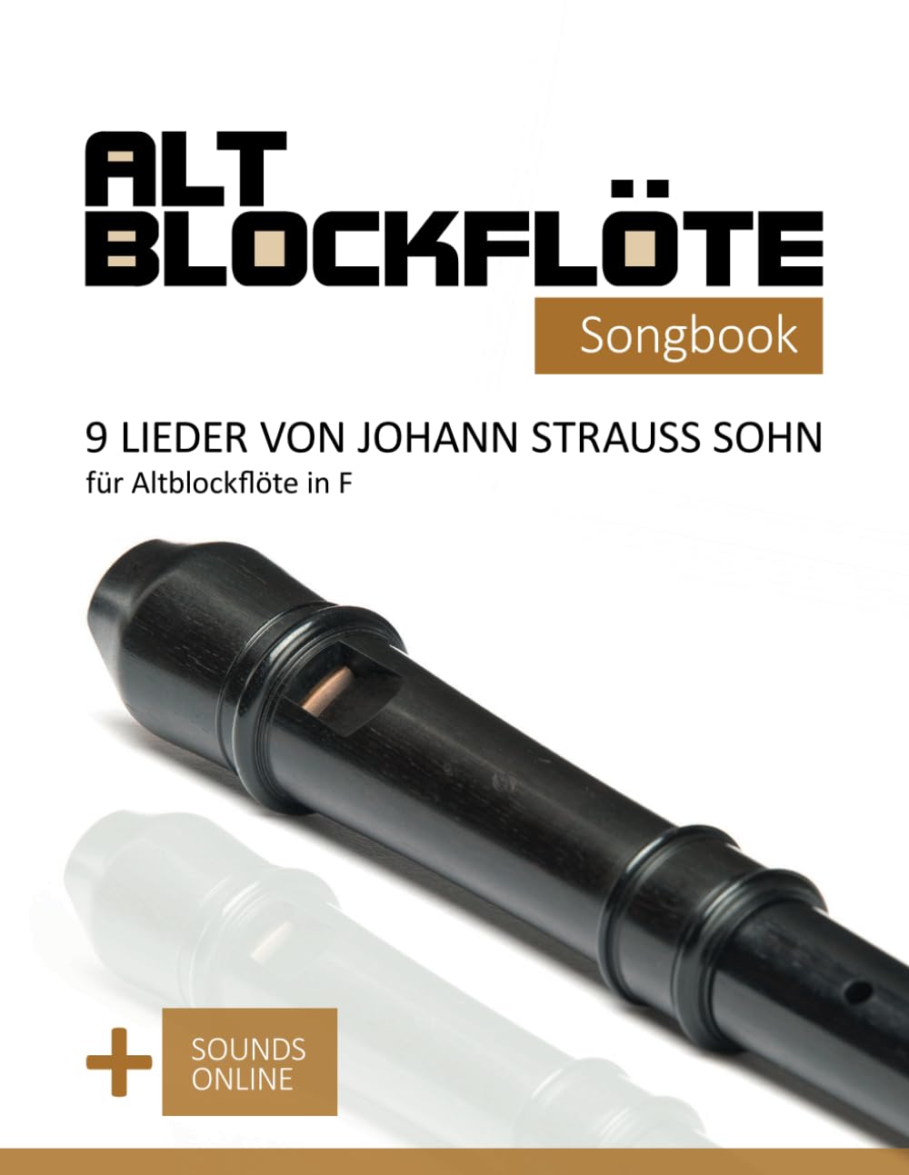 ler totalmente Altblockflöte Songbook - 9 Lieder von Johann Strauss Sohn für Altblockflöte in F: + Sounds online (Altblockflöte Songbooks) (German Edition)