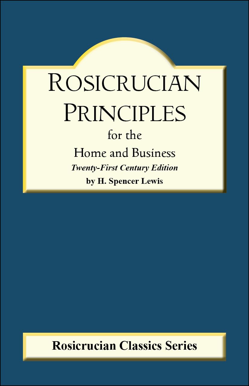 ler totalmente Rosicrucian Principles for the Home and Business (Rosicrucian Order AMORC Kindle Editions) (English Edition)