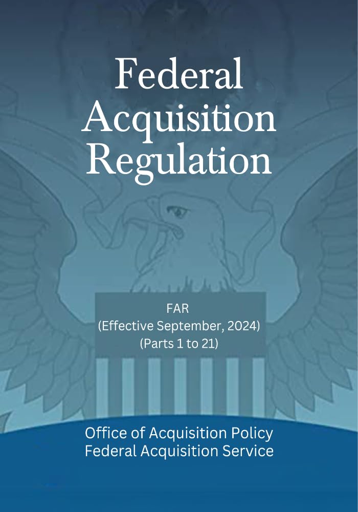 Federal Acquisition Regulation: FAR (Effective September, 2024) - (Parts 1 to 21) (Parts 1 to end) (English Edition) baixar o livro de graça