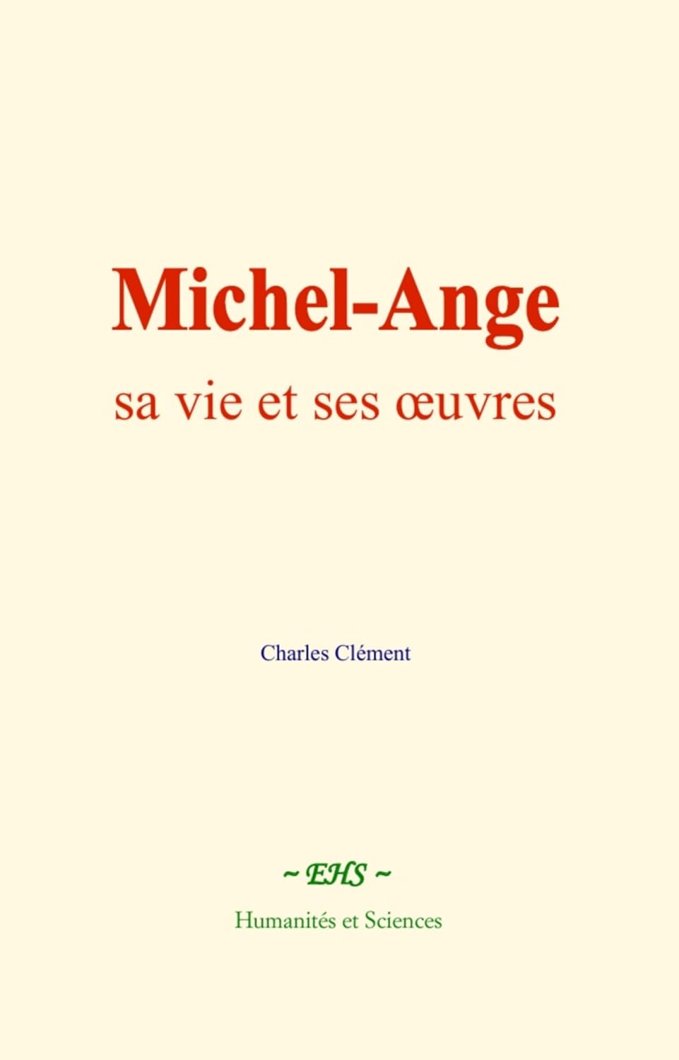 Michel-Ange: sa vie et ses œuvres (French Edition) baixar o livro de graça