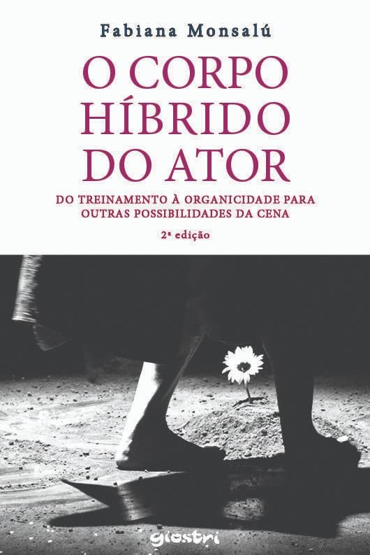 O corpo híbrido do ator: do treinamento à organicidade para outras possibilidades da cena