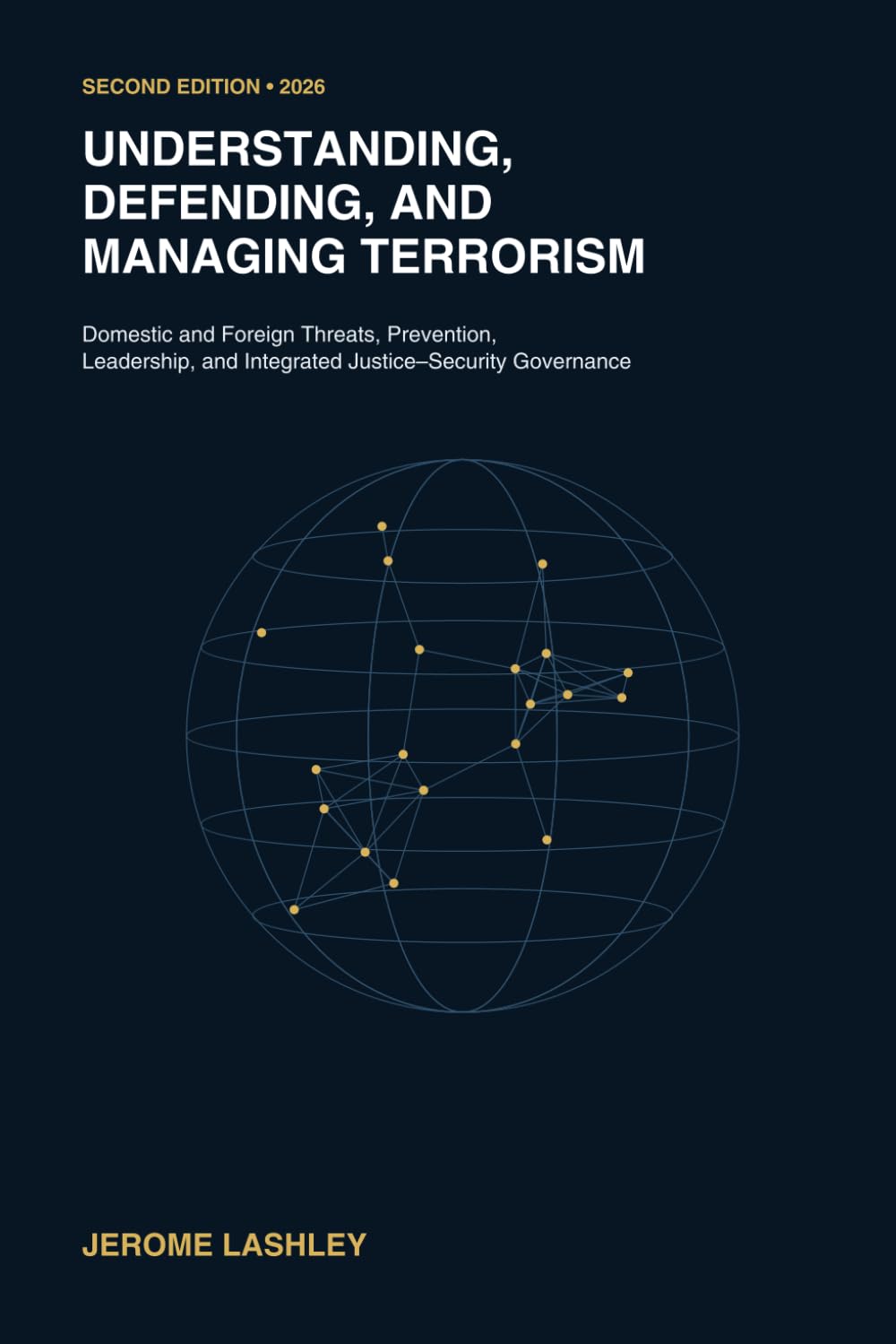 UNDERSTANDING, DEFENDING, AND MANAGING DOMESTIC AND FOREIGN TERRORISM THREATS AND PREVENTION: An Administration of Justice and Security Perspective baixar o livro de graça