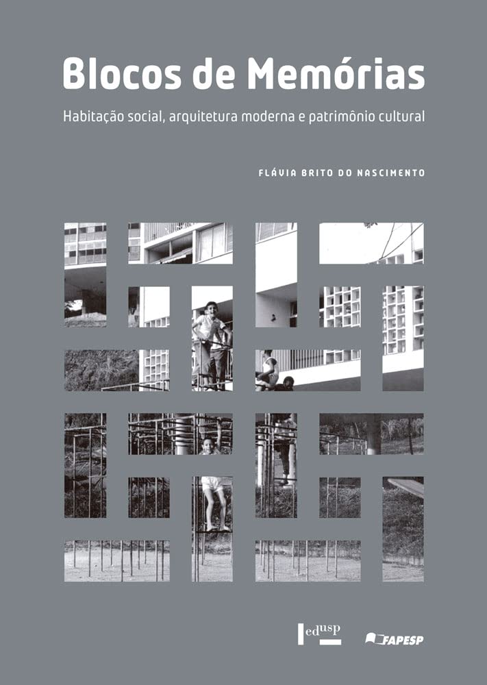 Blocos de Memórias: Habitação Social, Arquitetura Moderna e Patrimônio Cultural baixar o livro de graça