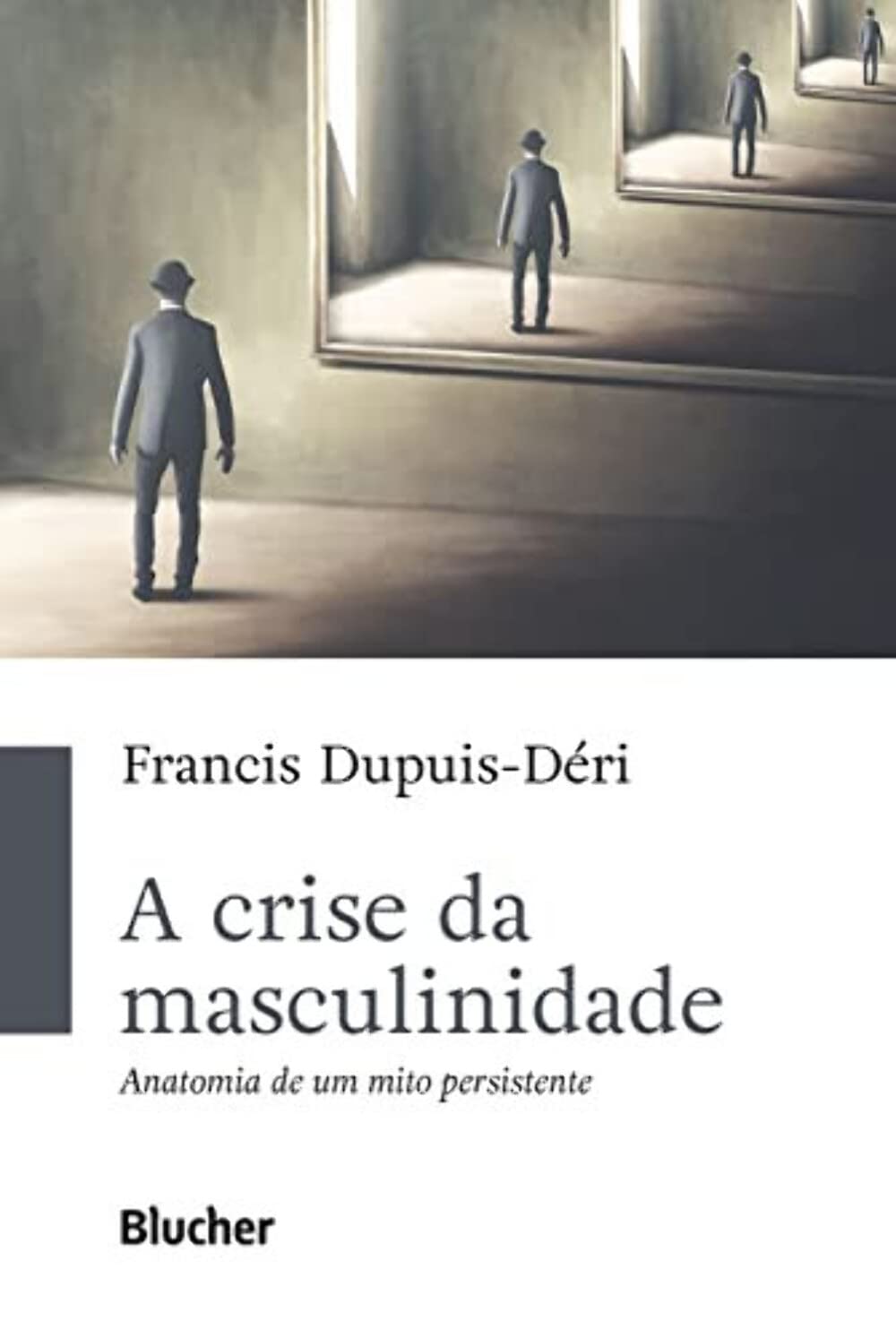 A Crise da Masculinidade: Anatomia de um Mito Persistente baixar livro de graça