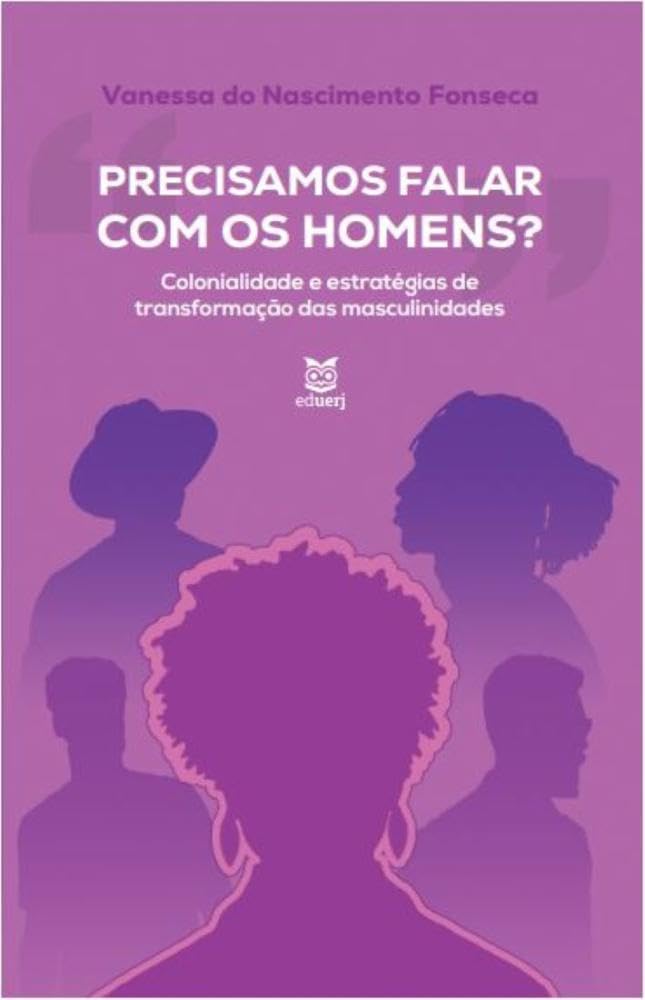 ler totalmente Precisamos falar com os homens? Colonialidade e estratégias de transformação das masculinidades