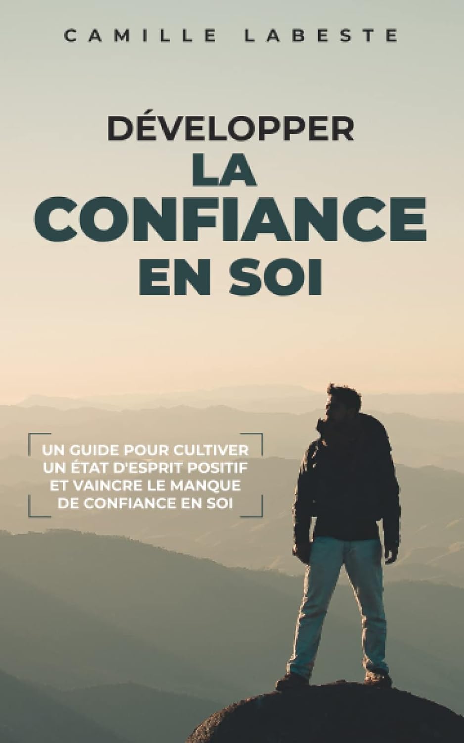 ler totalmente DÉVELOPPER LA CONFIANCE EN SOI: Un guide pour cultiver un état d'esprit positif et vaincre le manque de confiance en soi (French Edition)