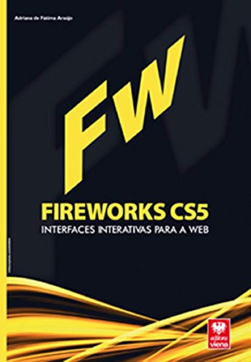 Fireworks Cs5. Interfaces Interativas Para a Web
