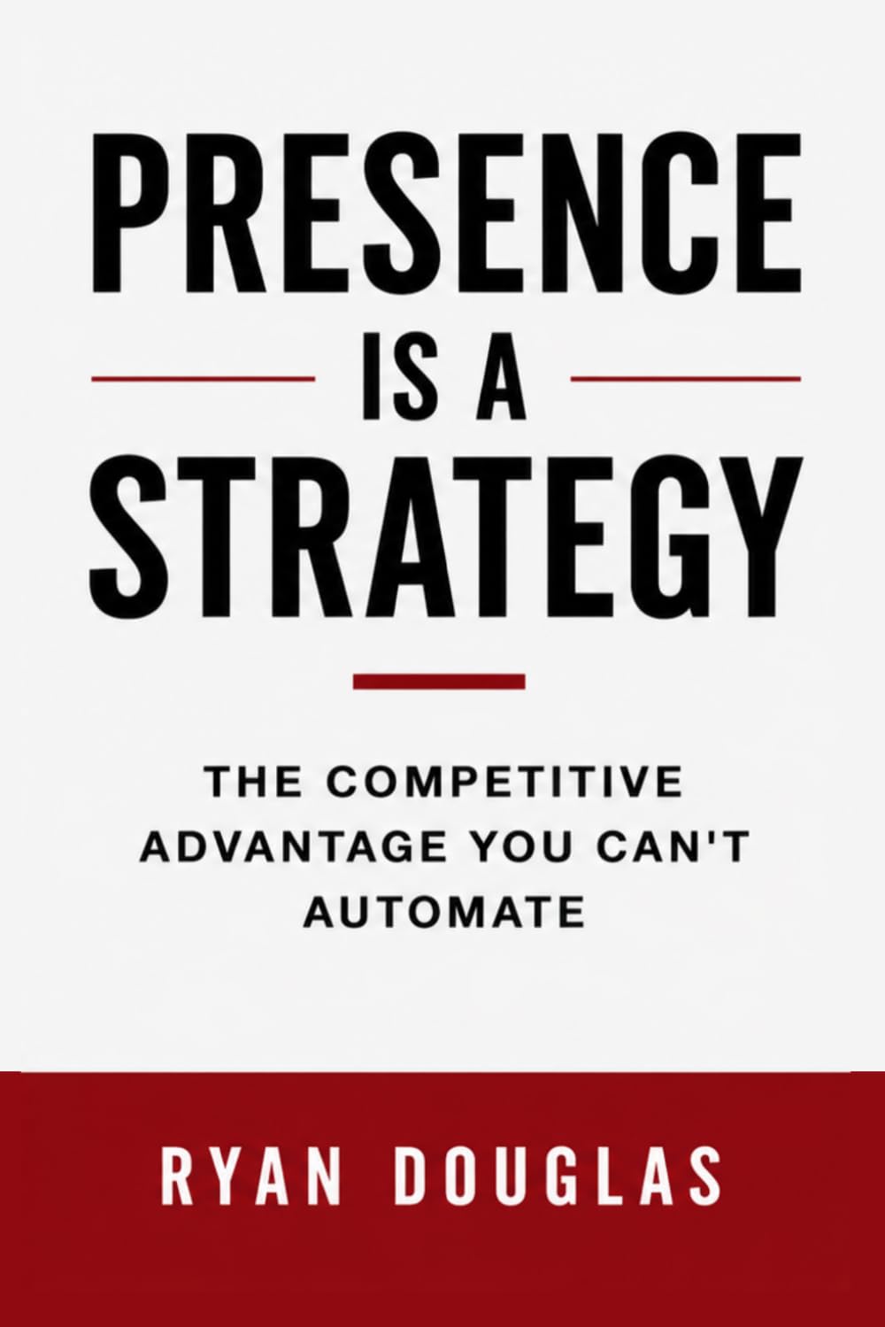 Presence Is A Strategy: The Competitive Advantage You Can't Automate baixar o livro de graça