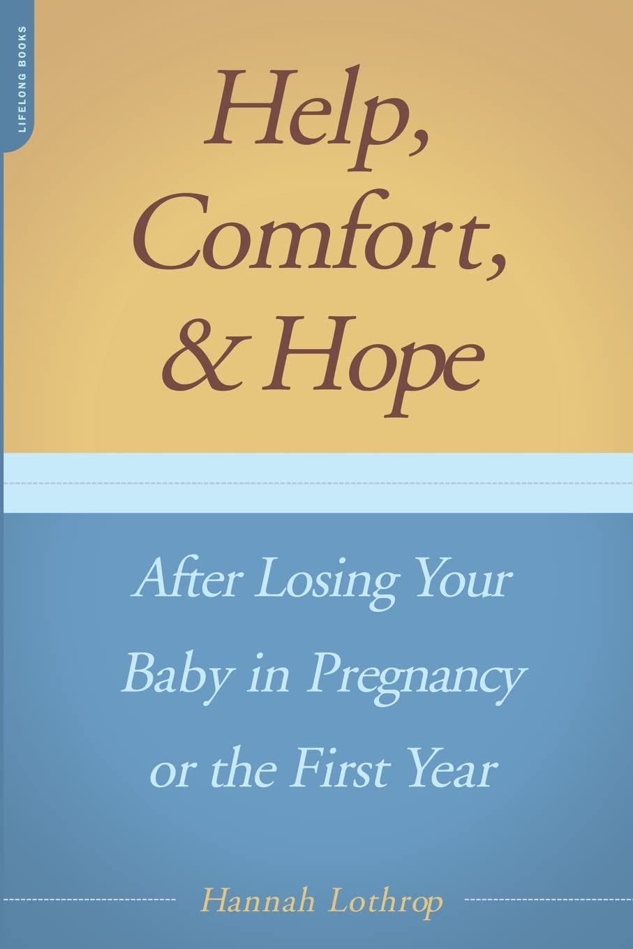 Help, Comfort, and Hope After Losing Your Baby in Pregnancy or the First Year baixar o livro de graça