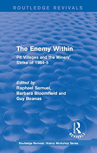 ler totalmente Routledge Revivals: The Enemy Within (1986): Pit Villages and the Miners' Strike of 1984-5 (Routledge Revivals: History Workshop Series) (English Edition)