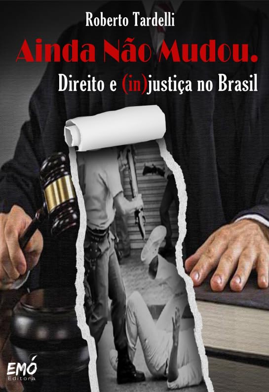 ler totalmente Ainda Não Mudou. Direito e (in)justiça no Brasil (Volume 1)