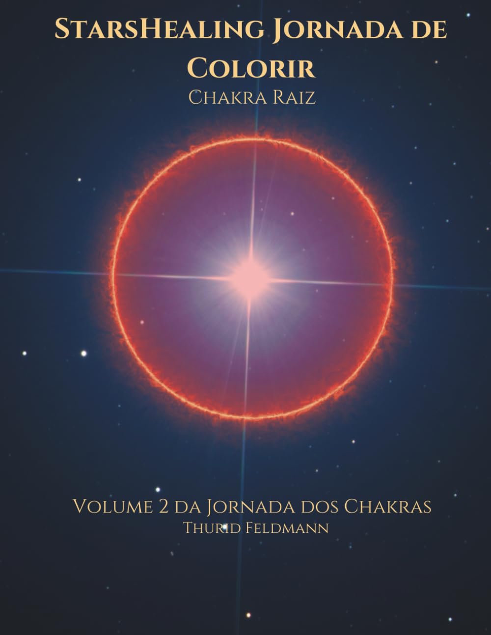 StarsHealing Jornada de Colorir - Chakra Raiz: Uma jornada criativa para o equilíbrio interior e a harmonia energética (Jornada de Colorir StarsHealing: Os 12 Chakras) baixar livro de graça