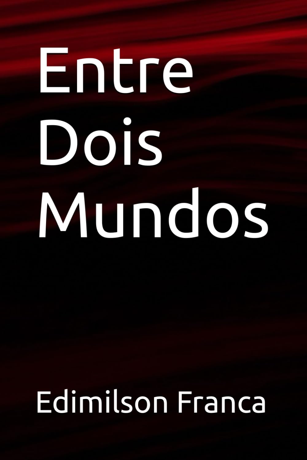 Entre Dois Mundos (Portuguese Edition)