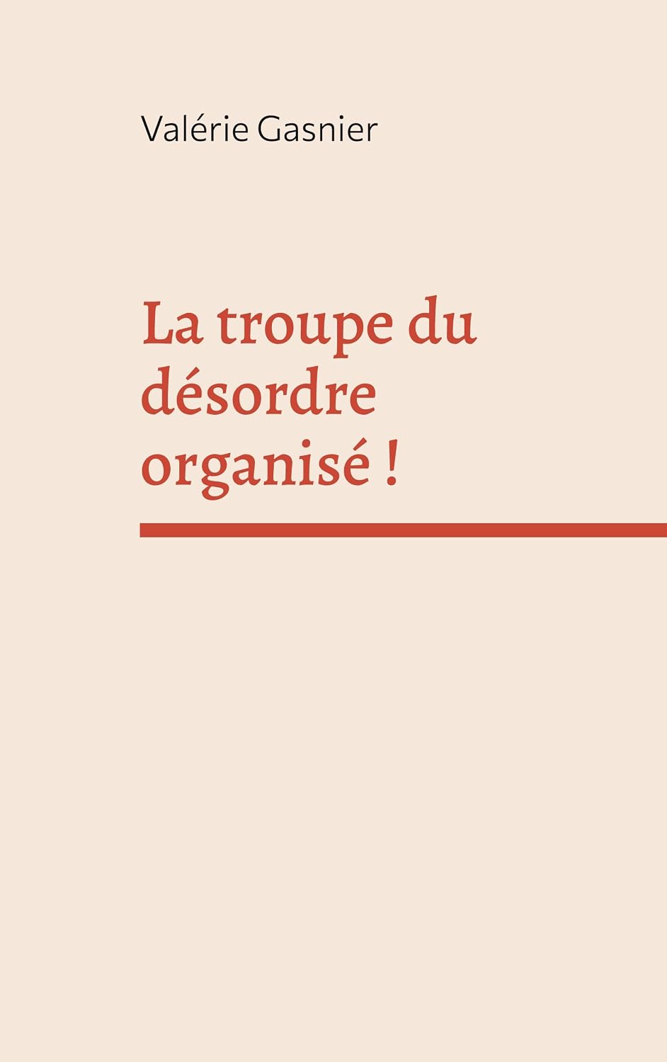 La troupe du désordre organisé ! (French Edition)