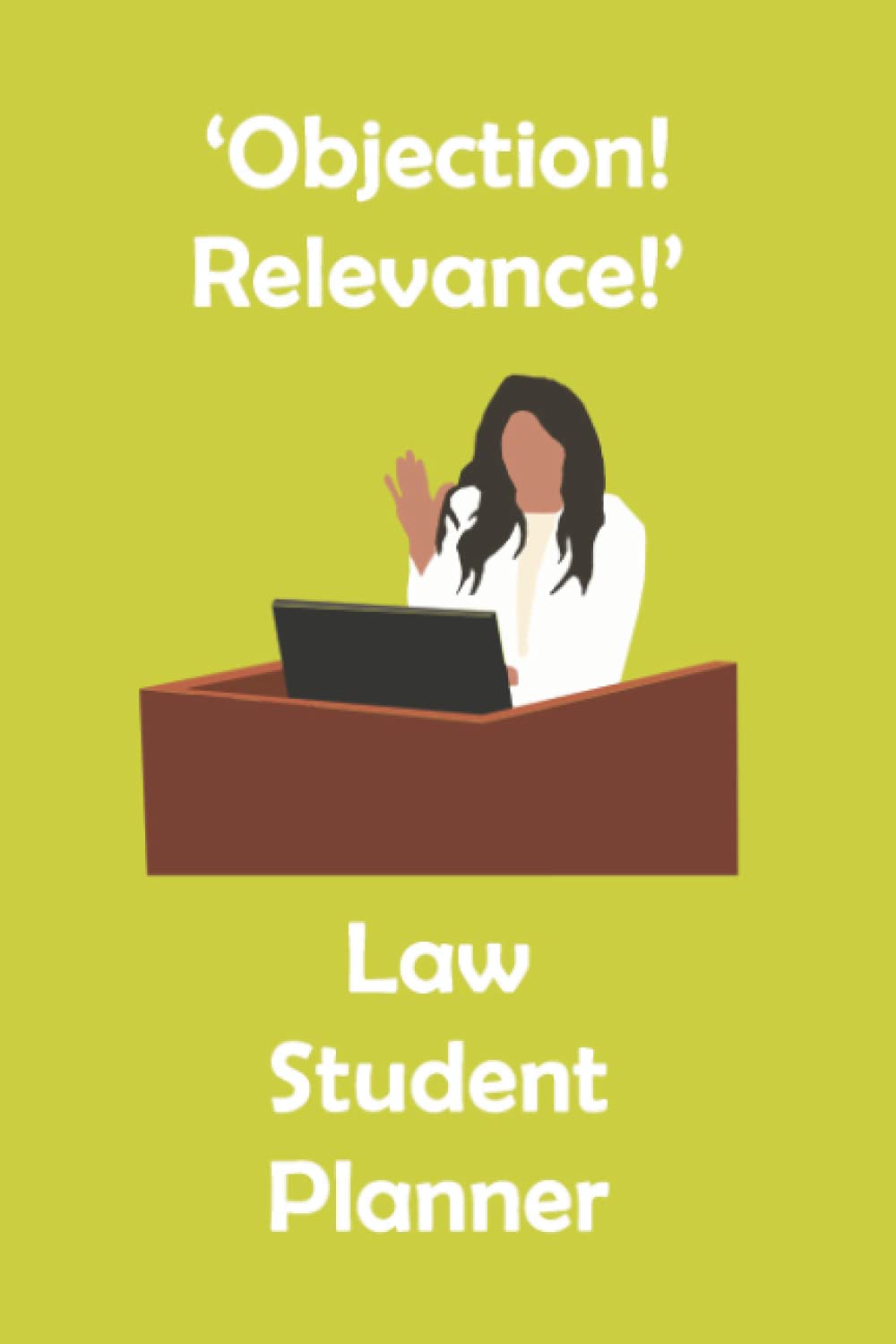 'Objection! Relevance!' Law Student Planner: Yellow Law Student Academic Gift Planner Organiser Track Schedule Months, Projects, Goals, Hours Studied Assignments and To-Do Lists 6x9 inches baixar livro de graça