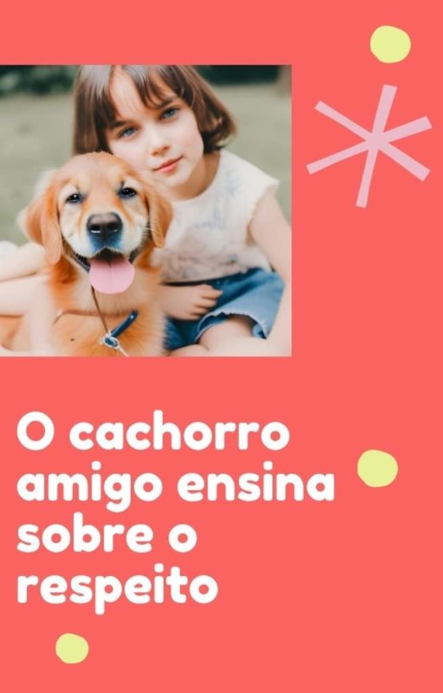 O cachorro amigo ensina sobre respeito baixar o livro de graça