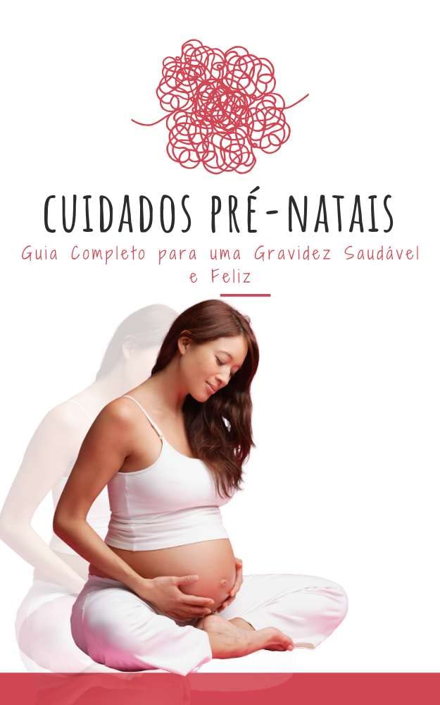 CUIDADOS PRÉ-NATAIS: Guia Completo para uma Gravidez Saudável e Feliz baixar livro de graça