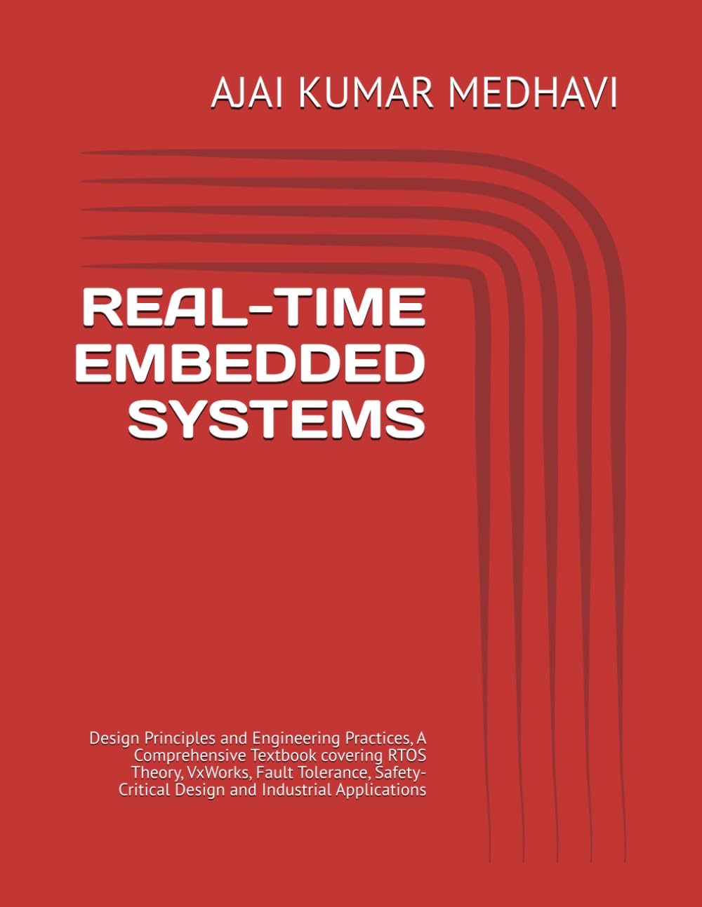 REAL-TIME EMBEDDED SYSTEMS: Design Principles and Engineering Practices, A Comprehensive Textbook covering RTOS Theory, VxWorks, Fault Tolerance, Safety-Critical Design and Industrial Applications baixar livro de graça