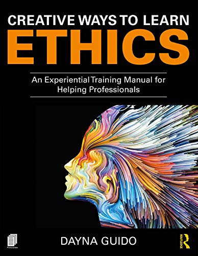 Creative Ways to Learn Ethics: An Experiential Training Manual for Helping Professionals (English Edition) baixar livro de graça