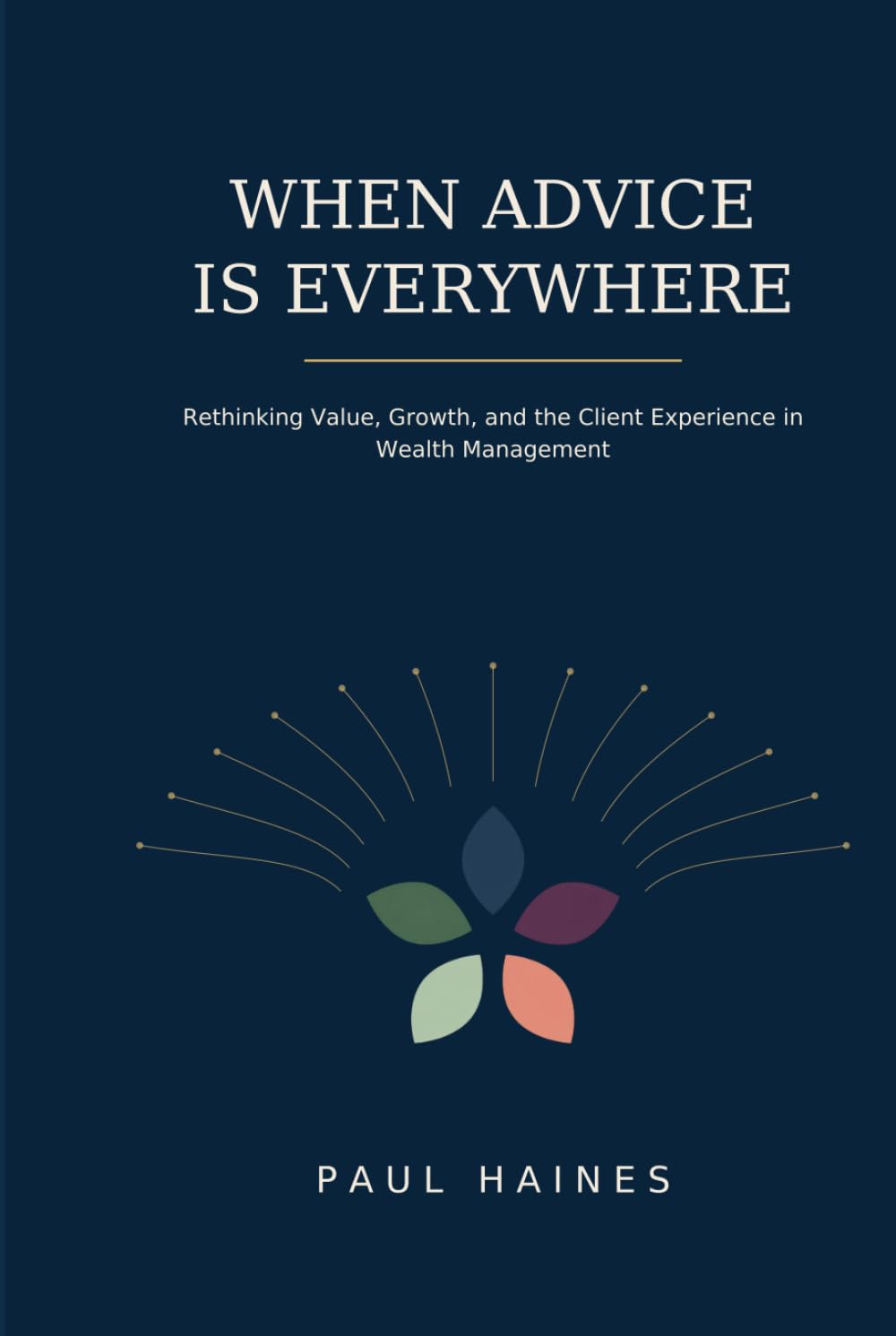 ler totalmente When Advice is Everywhere: Rethinking Value, Growth, and the Client Experience in Wealth Management