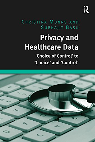 Privacy and Healthcare Data: 'Choice of Control' to 'Choice' and 'Control' (English Edition) baixar livro de graça