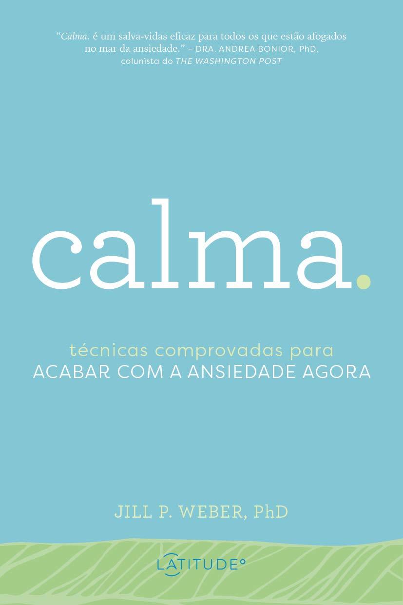 Calma.: Técnicas comprovadas para acabar com a ansiedade agora
