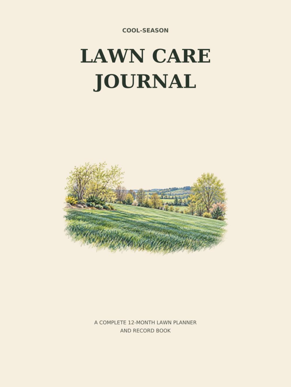 ler totalmente Cool-Season Lawn Care Journal: A Complete 12-Month Planner and Record Book for Mowing, Watering, Fertilizing, Seeding, Treatments and Lawn Improvement