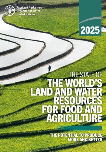 The State of the World’s Land and Water Resources for Food and Agriculture 2025: The Potential to Produce More and Better baixar livro de graça