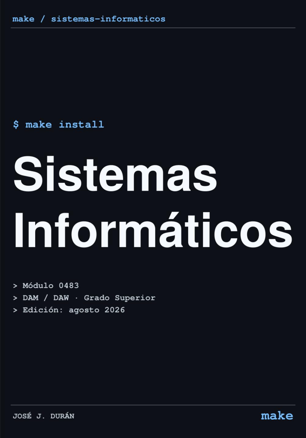 ler totalmente Sistemas Informáticos: Libro de texto para el módulo Sistemas informáticos (0483) de Formación Profesional (make) (Spanish Edition)