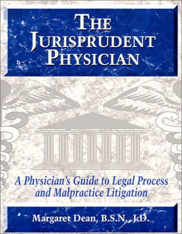ler totalmente The Jurisprudent Physician: A Physician's Guide to Legal Process and Malpractice Litigation