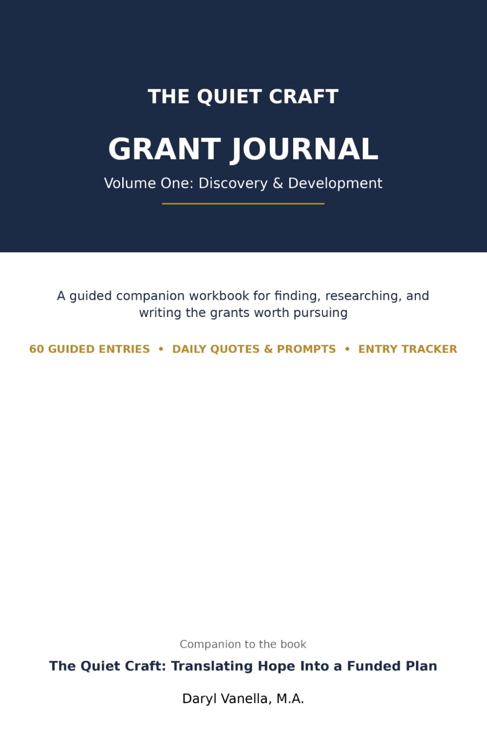 capítulo por capítulo baixar THE QUIET CRAFT GRANT JOURNAL: Volume One: Discovery & Development - A Guided Companion Workbook for Finding, Researching, and Writing the Grants Worth Pursuing
