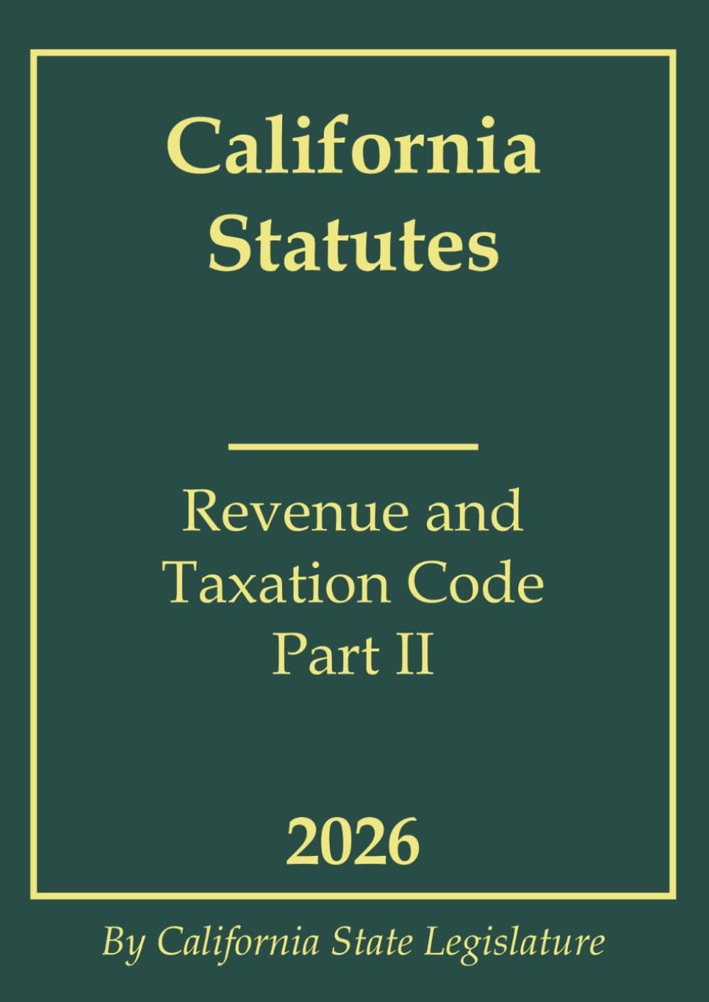 California Statutes - Revenue and Taxation Code Part II 2026