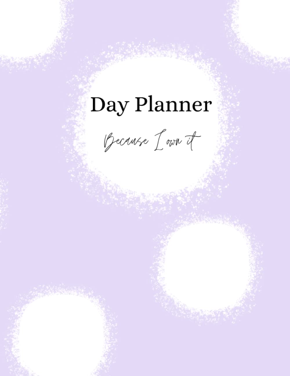 Day Planner Because I own it: Hourly day planner to organize daily plans and tasks to maximize time wisely baixar livro de graça