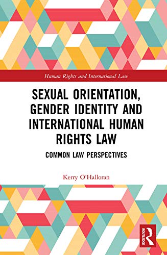 Sexual Orientation, Gender Identity and International Human Rights Law: Common Law Perspectives (Human Rights and International Law) (English Edition) baixar livro de graça