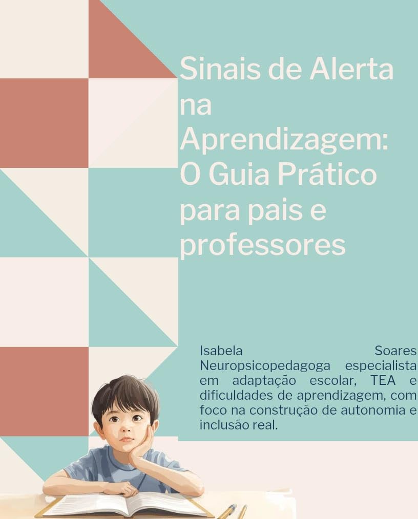 Sinais de Alerta na Aprendizagem:: O Guia Prático para Pais e Professores (INCLUSÃO NA PRÁTICA Livro 1) baixar livro de graça