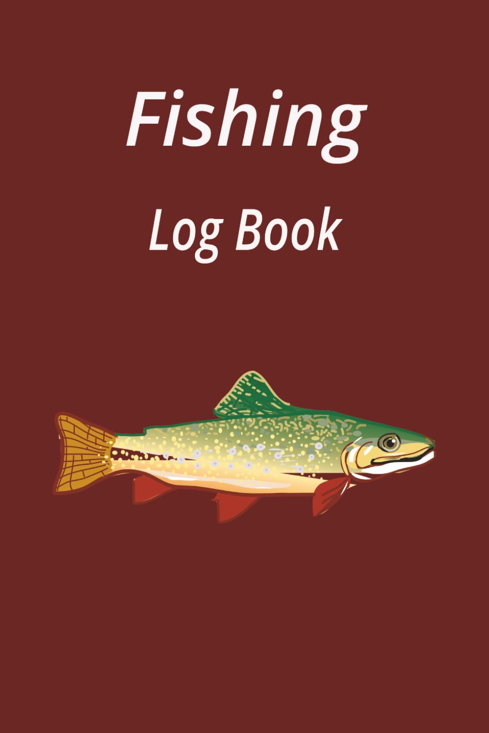 ler totalmente Fishing Log Book: Fishing Journal to Record Fishing Activities | Details of Trips and Fishing Adventures | Perfect Fishing Gift for Angler | 100 pages 6 X 9 inches