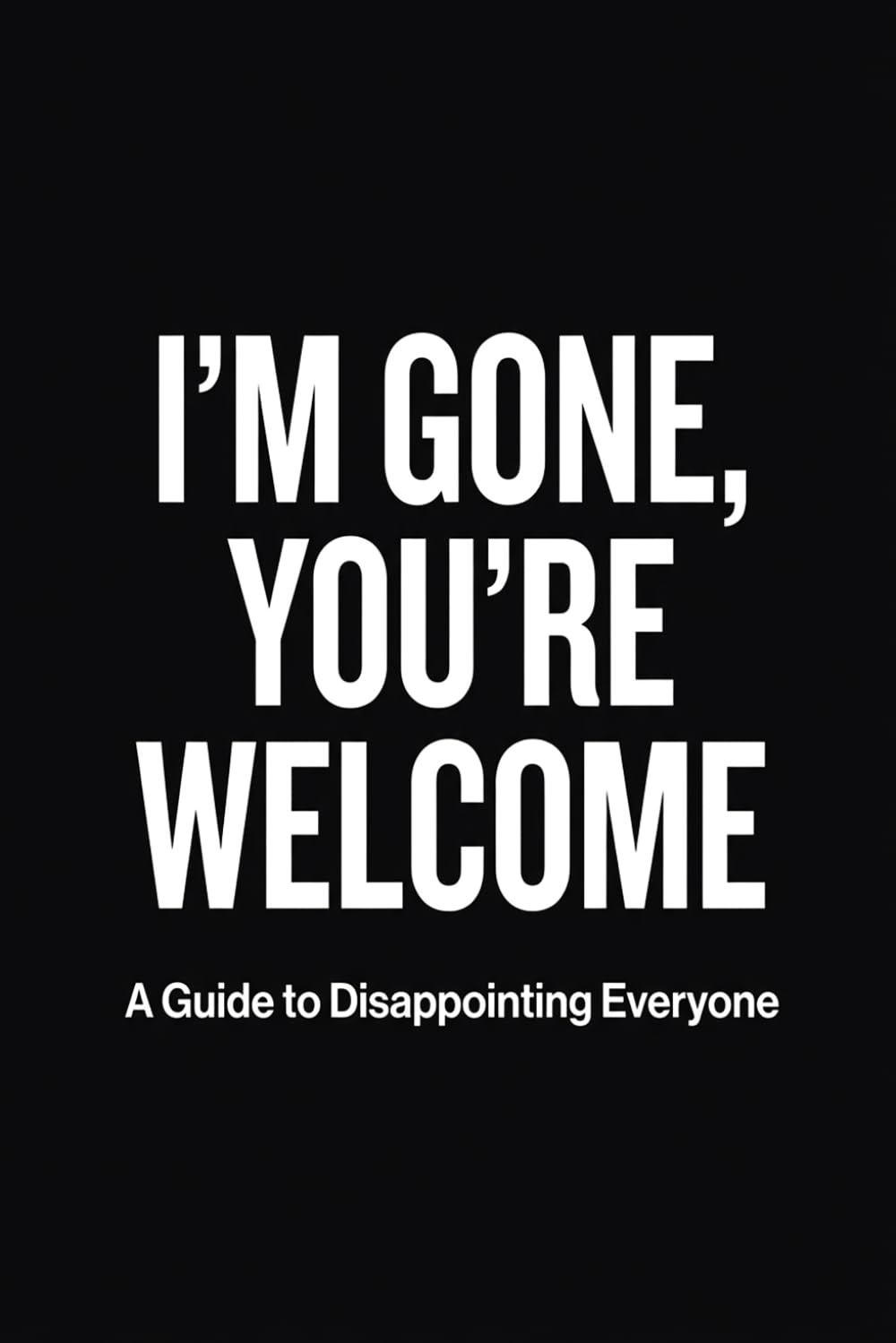I'm Gone, You're Welcome: Funny End of Life Planner: Humoristic Final Wishes Planning Guide for Your Loved Ones | Organize What to Do, End-of-Life... Info and Amusing Estate Planning Workbook baixar livro de graça