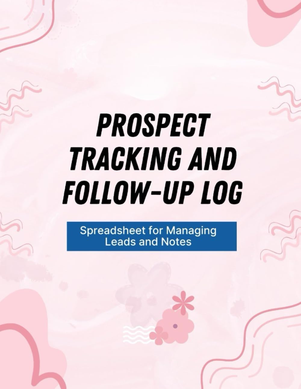 Prospect Tracking and Follow-Up Log: Spreadsheet for Managing Leads and Notes baixar o livro de graça